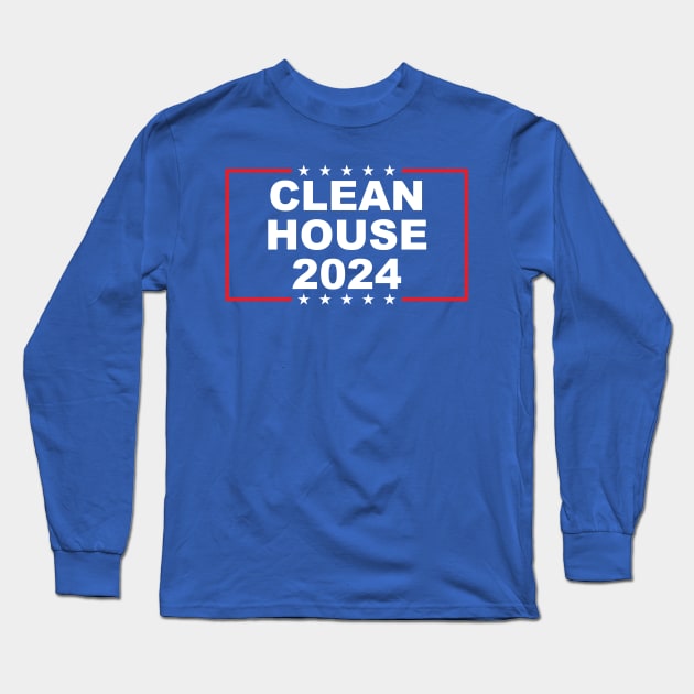 Clean House 2024 Long Sleeve T-Shirt by Stacks